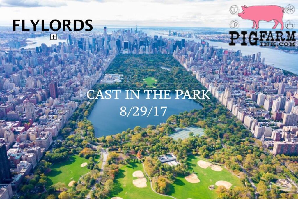 Join the Pig Farm Ink Crew, and Flylords team in Central park this Tuesday! Casting lessons will be taking place on the Great Lawn in central park. Afterwards, join us at a local bar for drinks and food.  6:30 PM